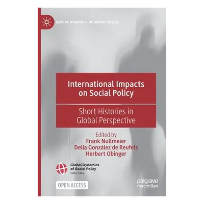 "International Impacts on Social Policy: Short Histories in Global Perspective" - "" ("Nullmeier