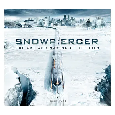 "Snowpiercer: The Art and Making of the Film" - "" ("Ward Simon")