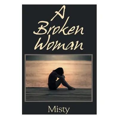 "A Broken Woman" - "" ("Misty")