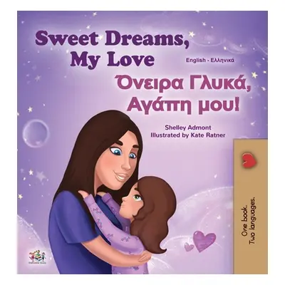 "Sweet Dreams, My Love (English Greek Bilingual Children's Book)" - "" ("Admont Shelley")