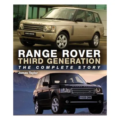 "Range Rover Third Generation: The Complete Story" - "" ("Taylor James")