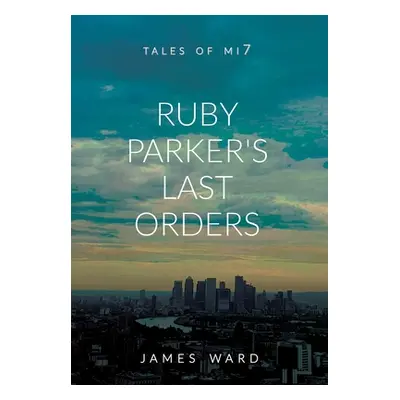 "Ruby Parker's Last Orders" - "" ("Ward James")