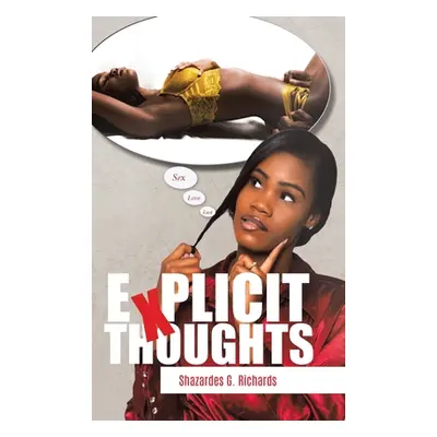 "Explicit Thoughts" - "" ("Richards Shazardes G.")