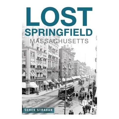 "Lost Springfield, Massachusetts" - "" ("Strahan Derek")