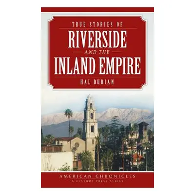 "True Stories of Riverside and the Inland Empire" - "" ("Durian Hal")