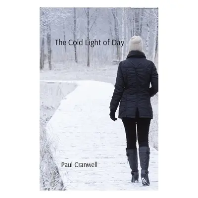 "The Cold Light of Day" - "" ("Cranwell Paul")