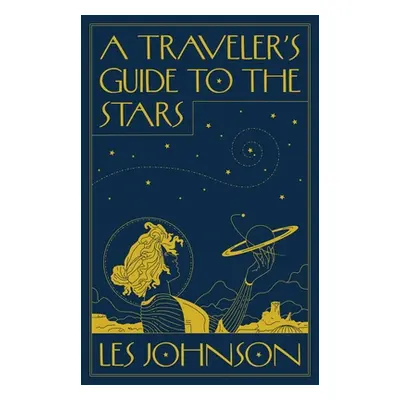 "A Traveler's Guide to the Stars" - "" ("Johnson Les")