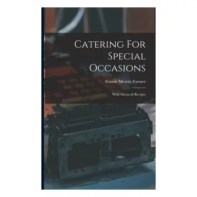 "Catering For Special Occasions: With Menus & Recipes" - "" ("Farmer Fannie Merritt")