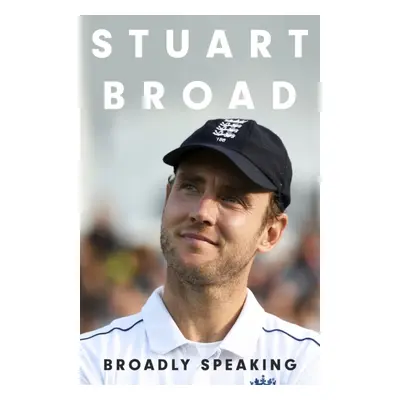 "Stuart Broad: Broadly Speaking" - "PRE-ORDER HIS AUTOBIOGRAPHY NOW" ("Broad Stuart")