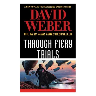 "Through Fiery Trials: A Novel in the Safehold Series" - "" ("Weber David")