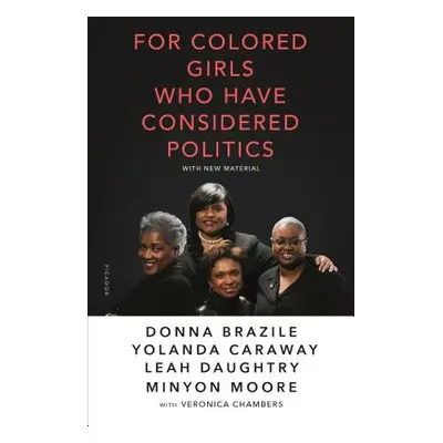 "For Colored Girls Who Have Considered Politics" - "" ("Brazile Donna")