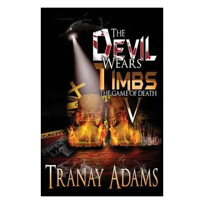 "The Devil Wears Timbs V: The Game of Death" - "" ("Adams Tranay")