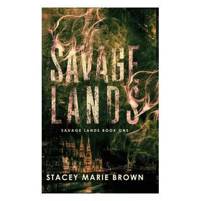 "Savage Lands" - "" ("Brown Stacey Marie")