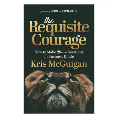 "The Requisite Courage" - "" ("McGuigan Kris")