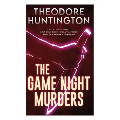 "The Game Night Murders" - "" ("Huntington Theodore")