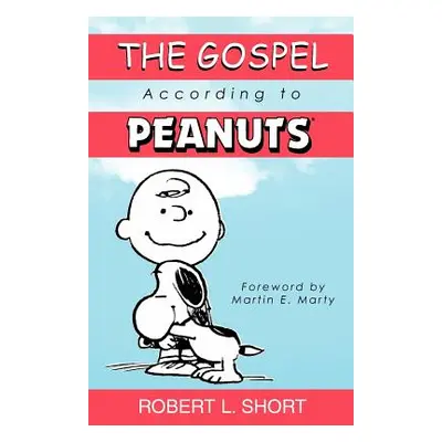 "The Gospel According to Peanuts" - "" ("Short Robert L.")