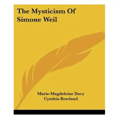 "The Mysticism of Simone Weil" - "" ("Davy Marie-Magdeleine")