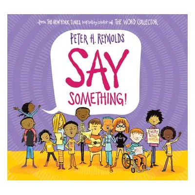 "Say Something!" - "" ("Reynolds Peter H.")