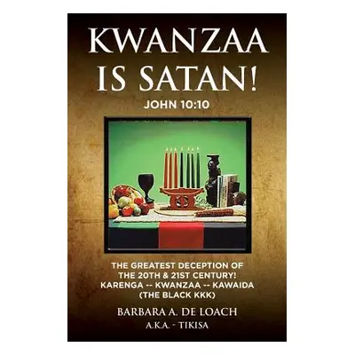 "Kwanzaa Is Satan! John 10: 10 The Greatest Deception Of The 20th & 21st Century! Karenga - Kwan