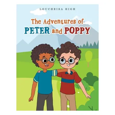 "The Adventures of Peter and Poppy" - "" ("High Louchrisa")