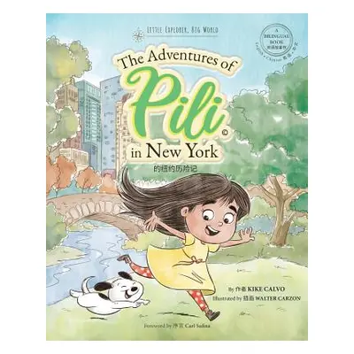 "The Adventures of Pili in New York. Dual Language Chinese Books for Children ( Bilingual Englis