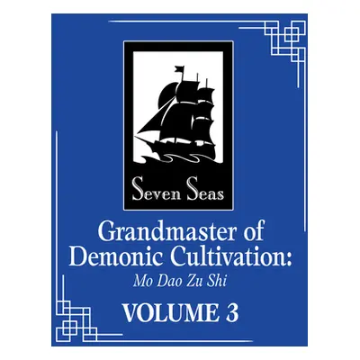 "Grandmaster of Demonic Cultivation: Mo DAO Zu Shi (Novel) Vol. 3" - "" ("Mo Xiang Tong Xiu")