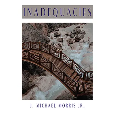 "Inadequacies" - "" ("Morris J. Michael")