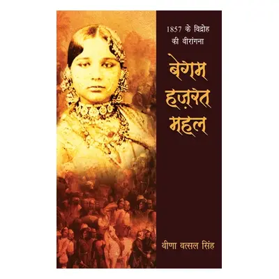 "Begum Hazrat Mahal" - "" ("Singh Veena Vatsal")