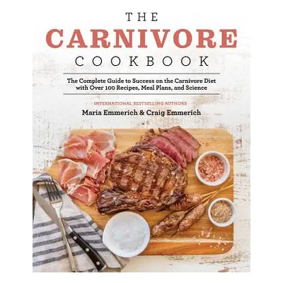 "The Carnivore Cookbook" - "" ("Emmerich Maria")