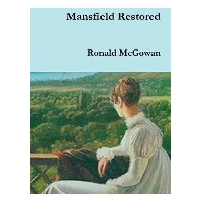 "Mansfield Restored" - "" ("McGowan Ronald")