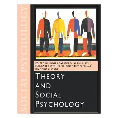 "Theory and Social Psychology" - "" ("Sapsford Roger")