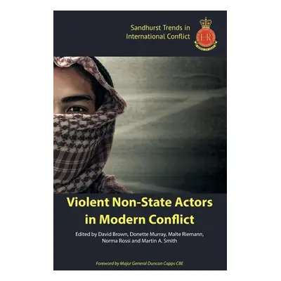 "Violent Non-State Actors in Modern Conflict" - "" ("Brown David")