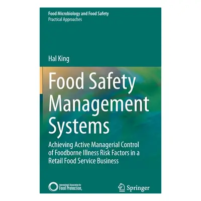 "Food Safety Management Systems: Achieving Active Managerial Control of Foodborne Illness Risk F