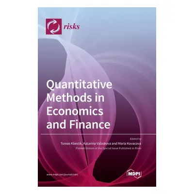 "Quantitative Methods in Economics and Finance" - "" ("Kliestik Tomas")