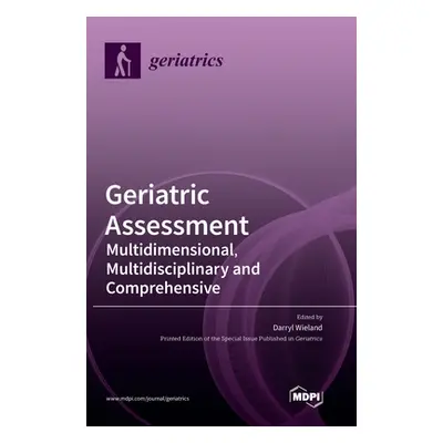 "Geriatric Assessment: Multidimensional, Multidisciplinary and Comprehensive" - "" ("Wieland Dar