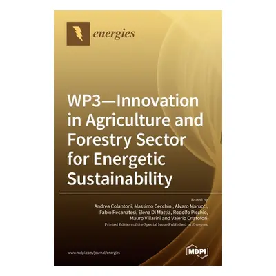 "WP3 - Innovation in Agriculture and Forestry Sector for Energetic Sustainability" - "" ("Colant