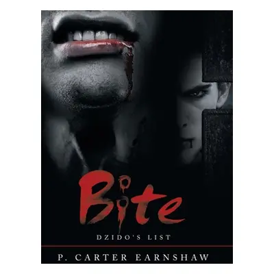 "Bite: Dzido's List" - "" ("Earnshaw P. Carter")