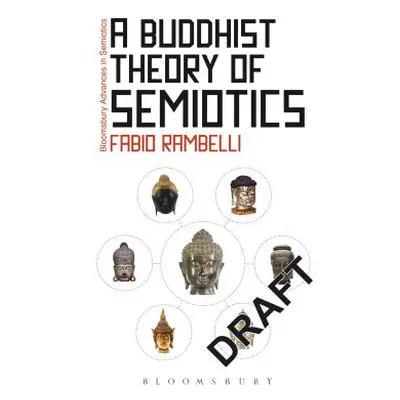 "A Buddhist Theory of Semiotics" - "" ("Rambelli Fabio")