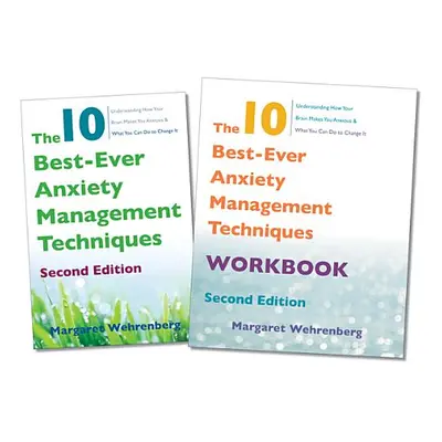 "The 10 Best-Ever Anxiety Management Techniques, 2nd Edition Two-Book Set" - "" ("Wehrenberg Mar