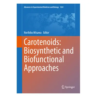 "Carotenoids: Biosynthetic and Biofunctional Approaches" - "" ("Misawa Norihiko")