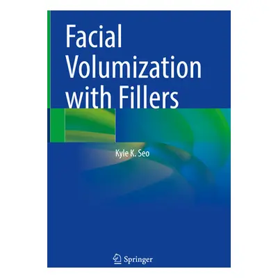 "Facial Volumization with Fillers" - "" ("Seo Kyle K.")