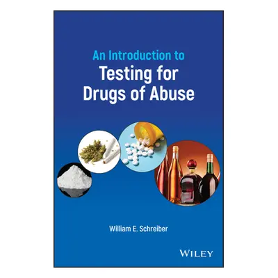 "An Introduction to Testing for Drugs of Abuse" - "" ("Schreiber William E.")