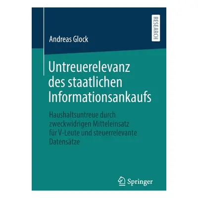 "Untreuerelevanz Des Staatlichen Informationsankaufs: Haushaltsuntreue Durch Zweckwidrigen Mitte