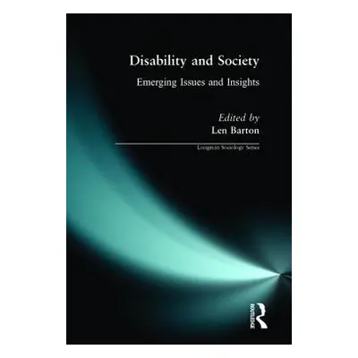 "Disability and Society: Emerging Issues and Insights" - "" ("Barton Len")