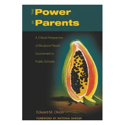 "The Power of Parents; A Critical Perspective of Bicultural Parent Involvement in Public Schools