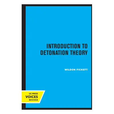 "Introduction to Detonation Theory" - "" ("Fickett Wildon")