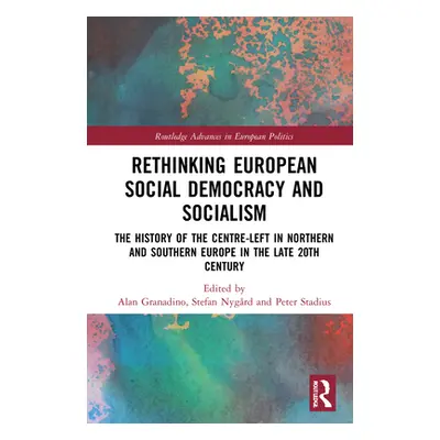 "Rethinking European Social Democracy and Socialism: The History of the Centre-Left in Northern 