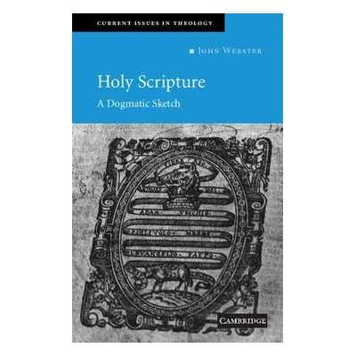 "Holy Scripture: A Dogmatic Sketch" - "" ("Webster John")