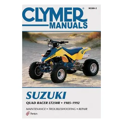 "Clymer Suzuki Quad Racer Lt250R" - "" ("Clymer Staff")