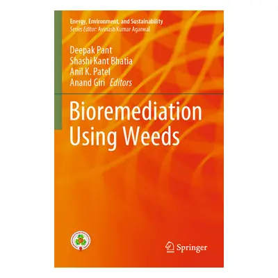 "Bioremediation Using Weeds" - "" ("Pant Deepak")